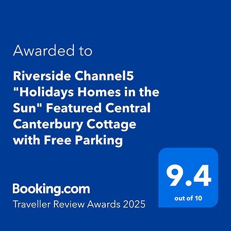 Riverside Channel5 "Holidays Homes In The Sun" Featured Central Canterbury Cottage With Free Parking ภายนอก รูปภาพ